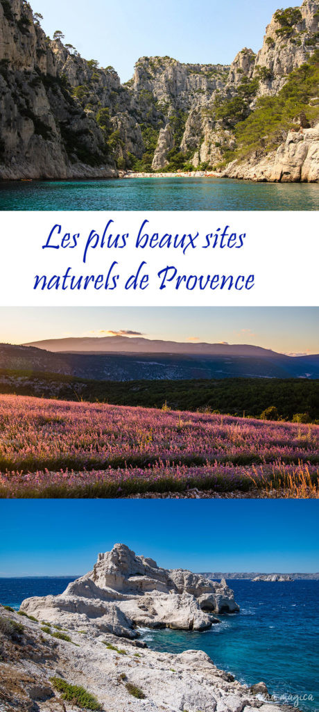 Les plus beaux sites naturels de Provence : calanques de Cassis et Marseille, gorges du Verdon, Colorado provençal, champs de lavande, montagnes du Ventoux et de la Sainte Victoire, rivières de Provence... 